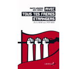 Avec tous tes frères étrangers - De la MOE aux FTP-MOI