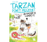 Tarzan, poney méchant - Un amour de compète