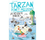 Tarzan, poney méchant - Je déteste Paris !