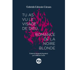 Tu as vu le visage de Dieu - suivi de "Romance de la Noire b