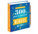 300 jeux & exercices pour une mémoire au top