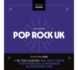 Pop/Rock UK - Plus de 100 albums qui ont forgé l’histoire de