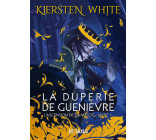 La duperie de Guenièvre (broché) - L'ascension de Camelot - Tome 01