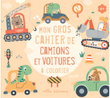 Mon gros cahier de camions et voitures à colorier