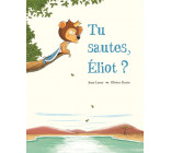 TU SAUTES, ELIOT ?