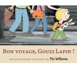 Bon voyage, Gouzi lapin !