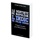 Le dentiste de Napoléon, l'indic de Jules César...- 75 figure de l'ombre qui ont influencé l'Histoir