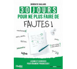 30 jours pour ne plus faire de fautes !