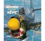 Avions de rêve - Les plus beaux avions de collection en vol