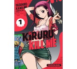 Kiruru kill me - Tome 1