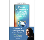 Petite, je disais que je voulais me marier avec toi