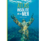 Atlas insolite de la mer