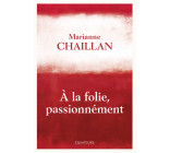 A la folie, passionnément