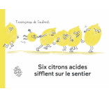 Six Citrons acides sifflent sur le sentier