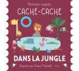 CACHE-CACHE DANS LA JUNGLE  (COLL. ANIMAUX COQUINS)