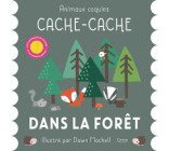 CACHE-CACHE DANS LA FORÊT (COLL. ANIMAUX COQUINS)