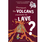 Pourquoi les volcans crachent de la lave ?