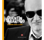 Quentin Tarantino - Le cinéma dans le sang