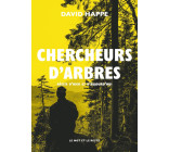 Chercheurs d'arbres - Récits d'hier et d'aujourd'hui