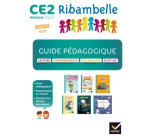 Ribambelle CE2 éd. 2017 - Guide pédagogique - Lecture, écriture, compréhension