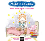 Mika et Zouzou - Mika ne veut pas se coucher 3/5 ans