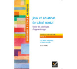 Enseigner à l'école Primaire cycle 3 Éd 2018  - Jeux et situations de calcul mental