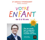 Votre enfant de 0 à 16 ans