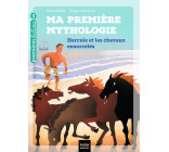 Ma première mythologie - Hercule et les chevaux ensorcelés CP/CE1 6/7 ans