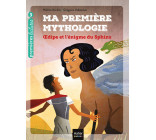 Ma première mythologie - Oedipe et l'énigme du sphinx CP/CE1 6/7 ans