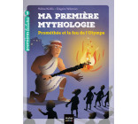 Ma première mythologie - Prométhée et le feu de l'Olympe CP/CE1 6/7 ans