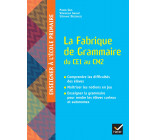 La Fabrique de Grammaire du CE1 au CM2 - Ed. 2024