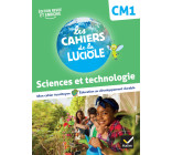 Les Cahiers de la Luciole - Sciences CM1 Ed. 2022