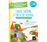 En route pour la production d'écrits CM - Conte, théâtre et récit de voyage - 2023 - Cahier élève