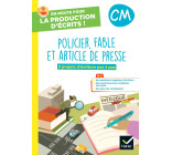 En route pour la production d'écrits CM - Policier, fable et art. de presse - 2023 - Cahier élève