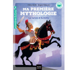 Ma première mythologie - Le talon d'Achille CP/CE1 6/7 ans