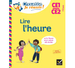 Lire l'heure CE1/CE2 7-9 ans - Chouette, Je réussis !