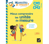 Mieux comprendre les unités de mesure CM1/CM2 9-11 ans - Chouette, Je réussis !