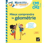 Mieux comprendre la géométrie CM1/CM2 9-11 ans - Chouette, Je réussis !