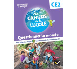 Les Cahiers de la Luciole CE2 - Ed. 2023 - Questionner le monde