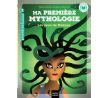 Ma première mythologie - Les yeux de Méduse CP/CE1 6/7 ans