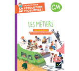 En route pour la résolution de problèmes ! CM - Les métiers - Ed. 2024 - Cahier de l'élève