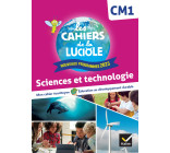 Les Cahiers de la Luciole CM1 - Ed. 2024 - Sciences et Technologie - Cahier élève