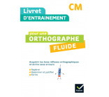 Livret d'entrainement pour une orthographe fluide CM - Ed. 2024 - Livret élève