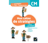 Des stratégies pour lire et comprendre - J'utilise des documents CM - Ed. 2024 - Cahier élève