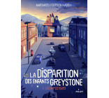 La disparition des enfants Greystone, Tome 02