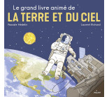 Le grand livre animé de la Terre et du ciel