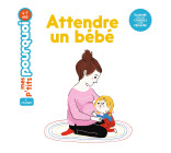 Attendre un bébé