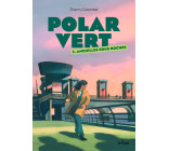 Polar vert, Tome 02