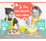 Je fais mes desserts moi-même aux fruits