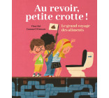 Au revoir, petite crotte ! Le grand voyage des aliments